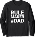 Fathers Day Rule Maker #Dad Long Sleeve