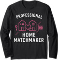 Realtor Professional Home Matchmaker Long Sleeve