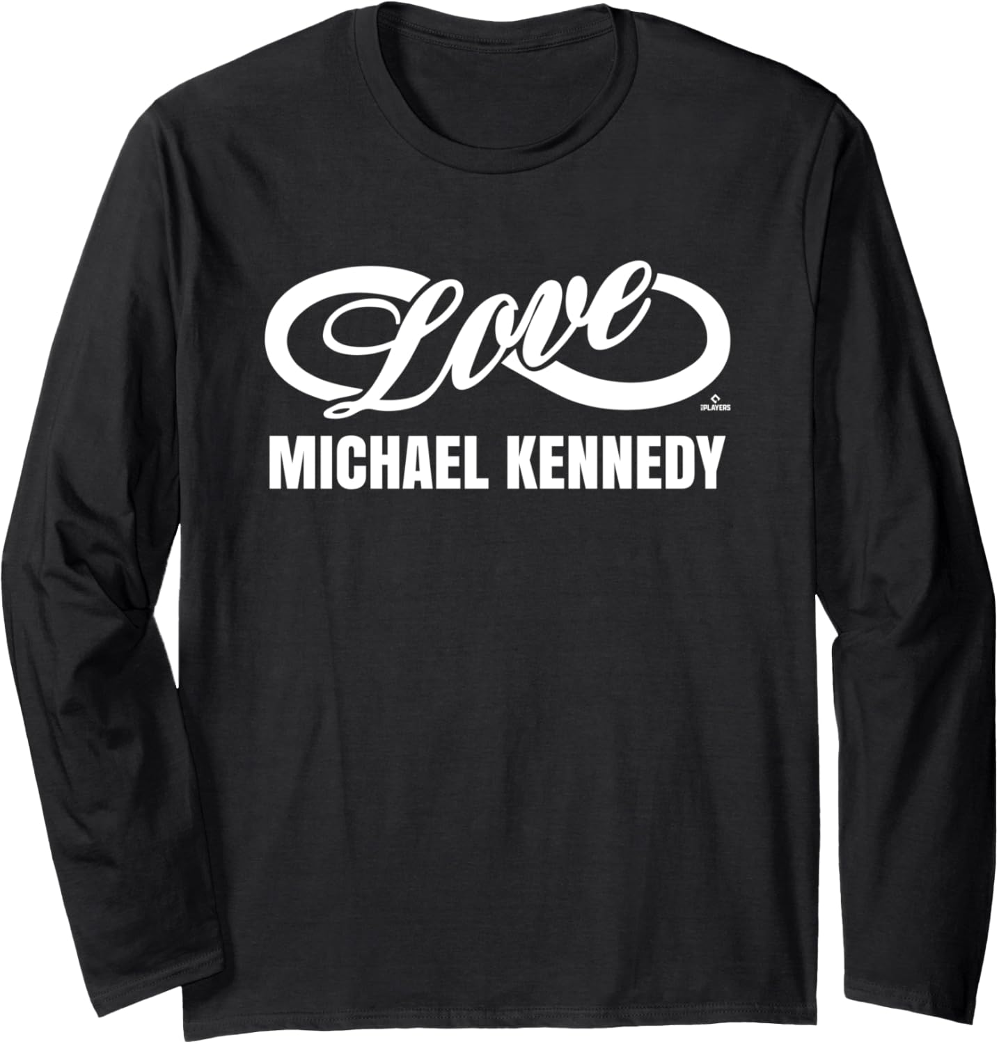 Infinite Love Michael Kennedy Prospect Baseball Fan Gear Long Sleeve