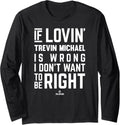 If Loving Trevin Michael Prospect Baseball Fan Gear Long Sleeve