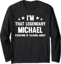 Michael Personal First Name I'm That Legendary Funny Michael Long Sleeve