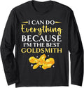 I'm The Best Goldsmith Jeweler Jewelry Maker Goldsmithing Long Sleeve