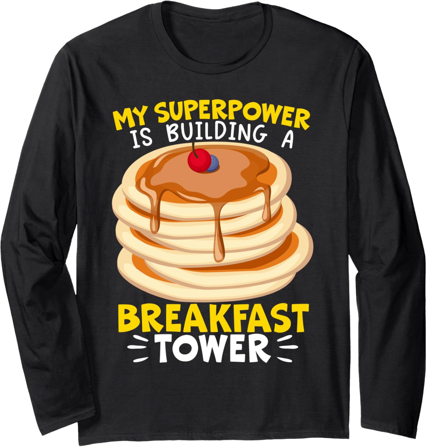 Building A Breakfast Tower Pancake Maker Food Lover Long Sleeve