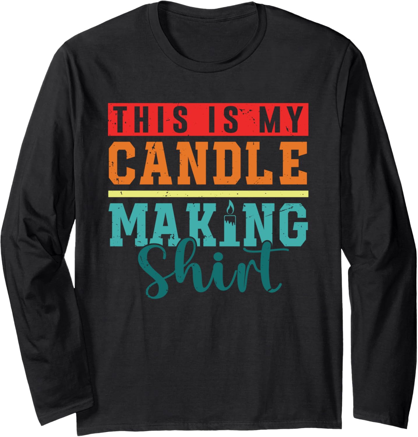 This Is My Candle Making Shirt Candle Wax | Candle Maker Long Sleeve