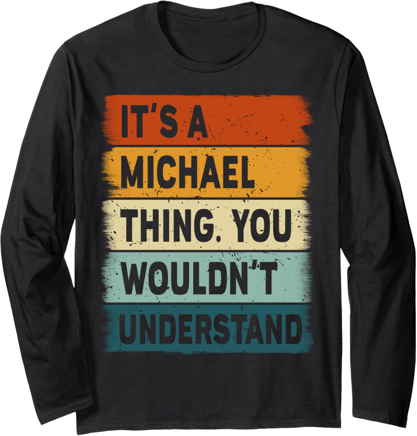 It's A Michael Thing - Michael Name Personalized Long Sleeve