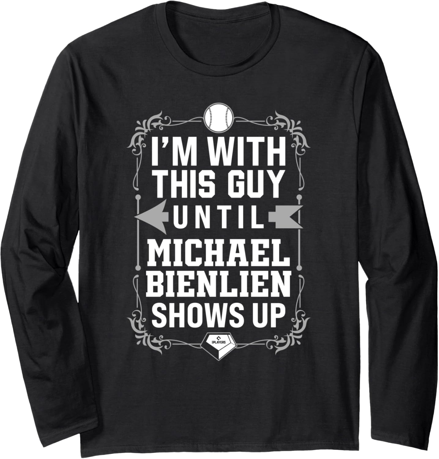 I\u2019m With Michael Bienlien Prospect Baseball Fan Gear Long Sleeve