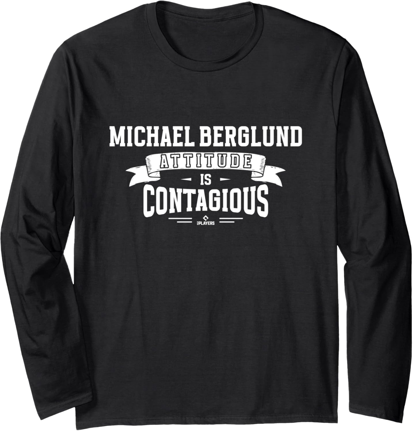 Attitude Is Contagious Michael Berglund Prospect Baseball Long Sleeve