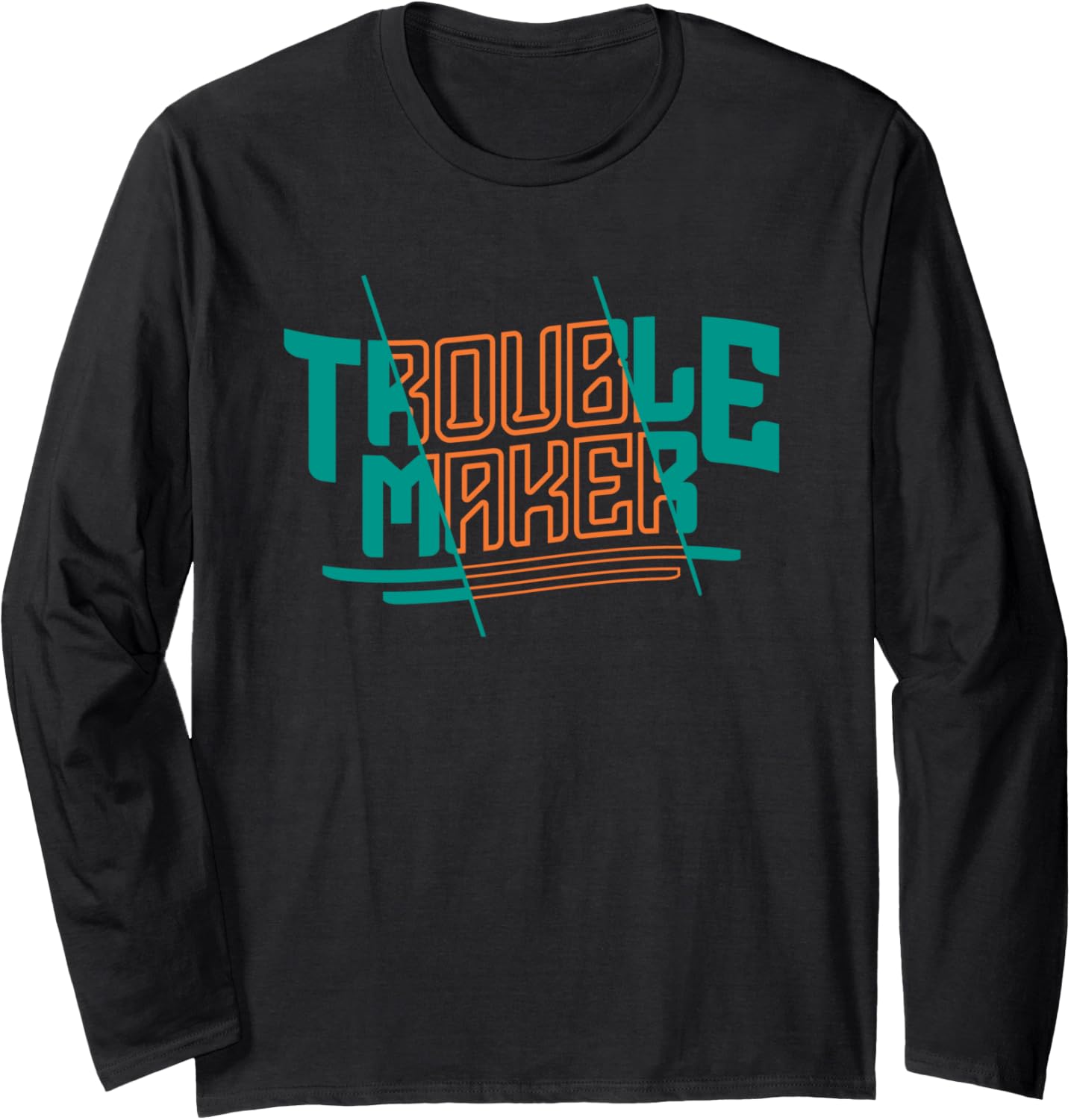 Sarcastic Troublemaker Long Sleeve