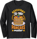 Pankecake Maker Breakfast Assistant To The Pancake Maker Long Sleeve