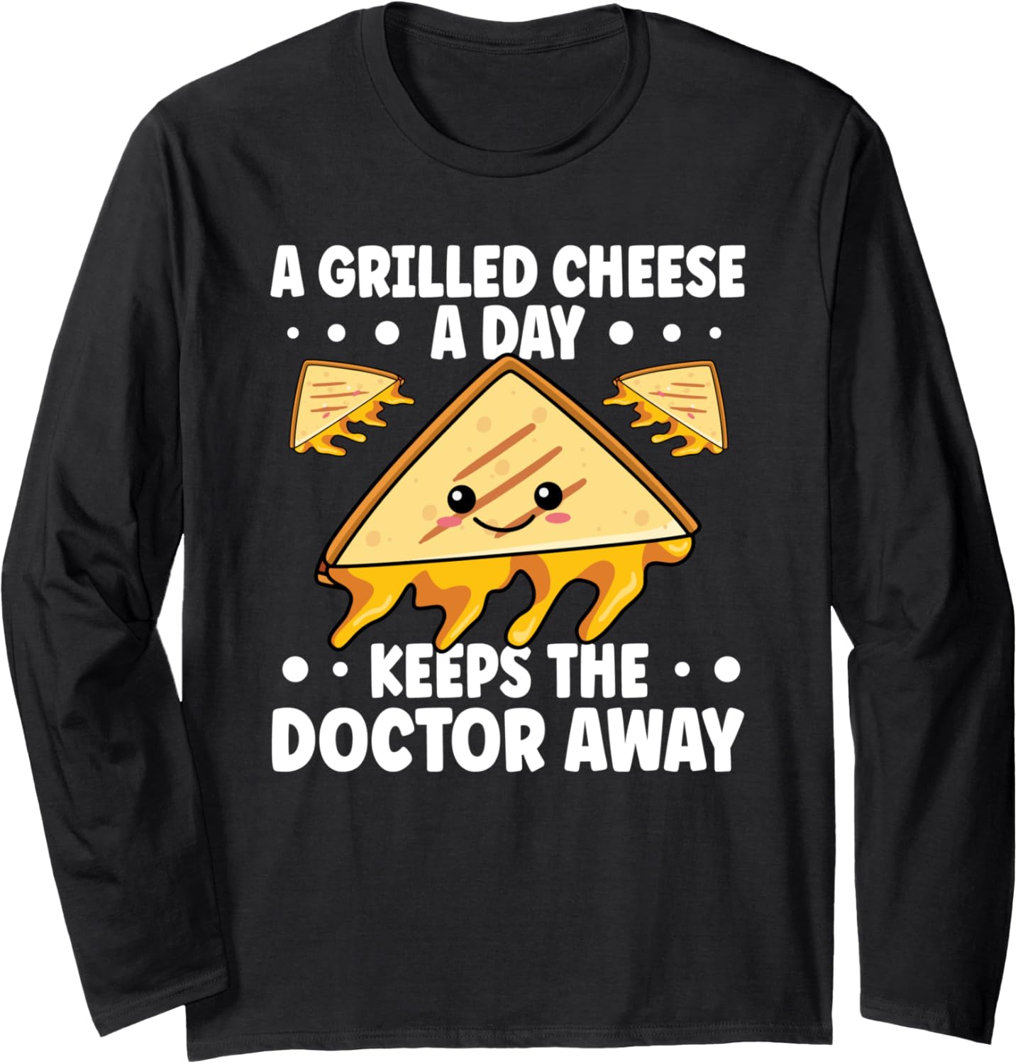 Grilled Cheese Sandwich Quote for a Grilled Cheese Maker Long Sleeve