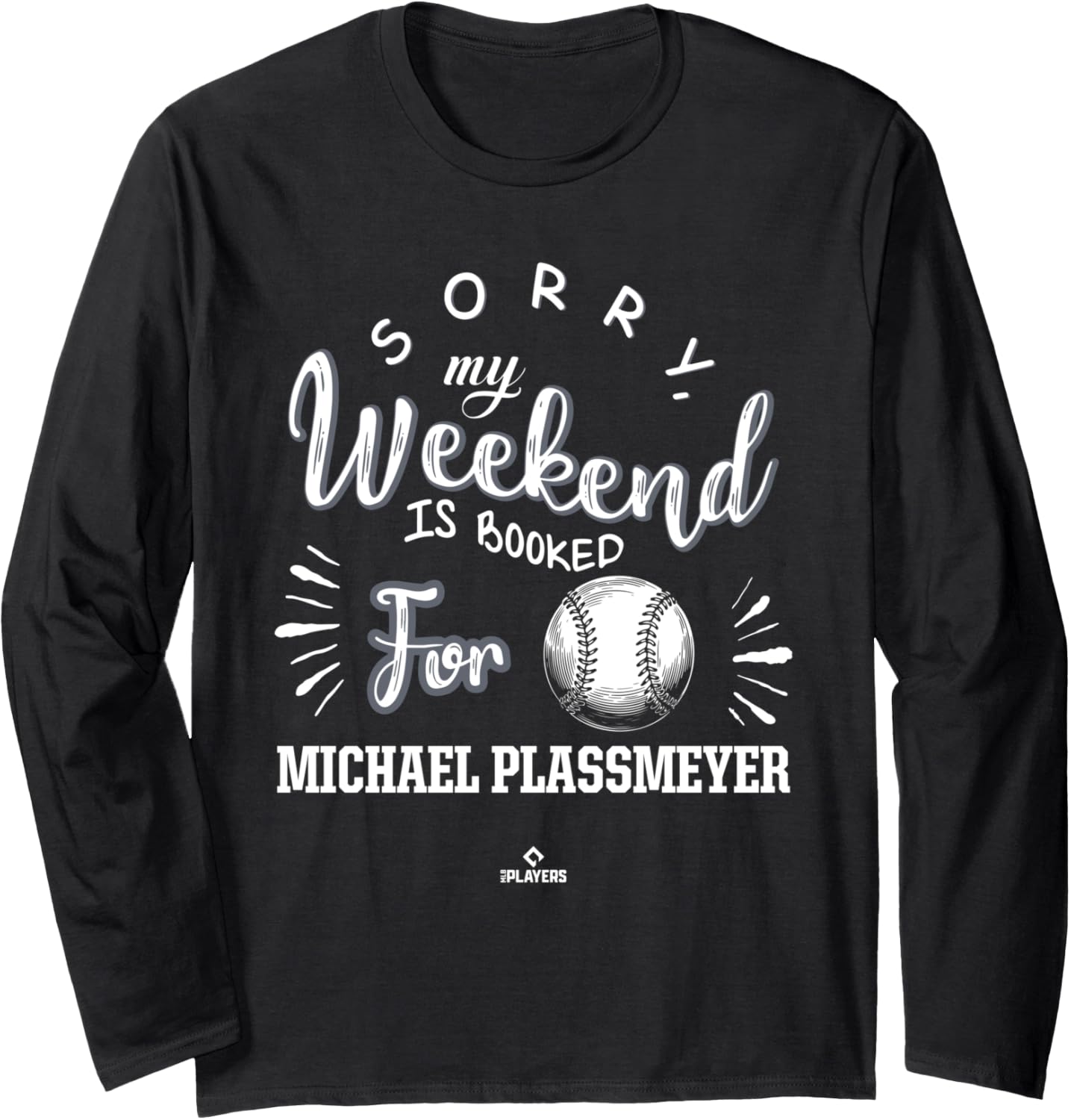 Weekend Booked for Michael Plassmeyer Prospect Baseball Fan Long Sleeve