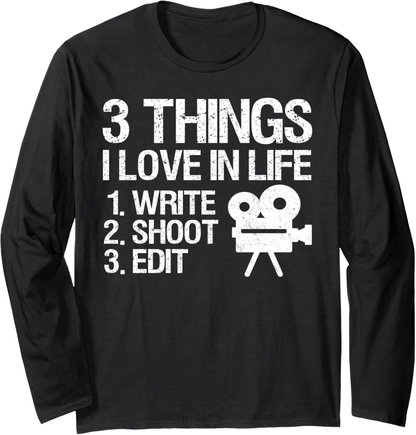 Write Shoot Edit Filmmaker Cinematographers Movie Maker Long Sleeve