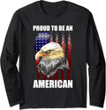 Proud To Be An American Patriotic Eagle Long Sleeve
