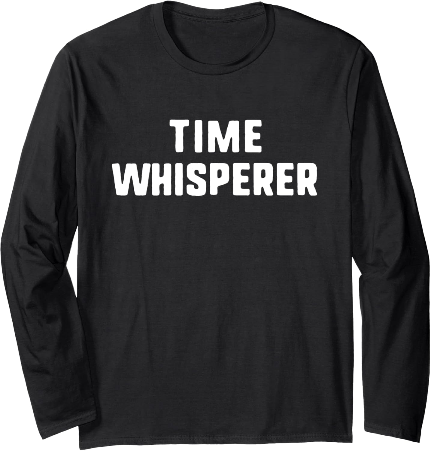 Time Whisperer Funny Lover Management Watchmaker Clockmaker Long Sleeve