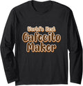 Funny Cuban Coffee Best Cafecito Maker Long Sleeve