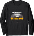 I'm right, Michael Long Sleeve