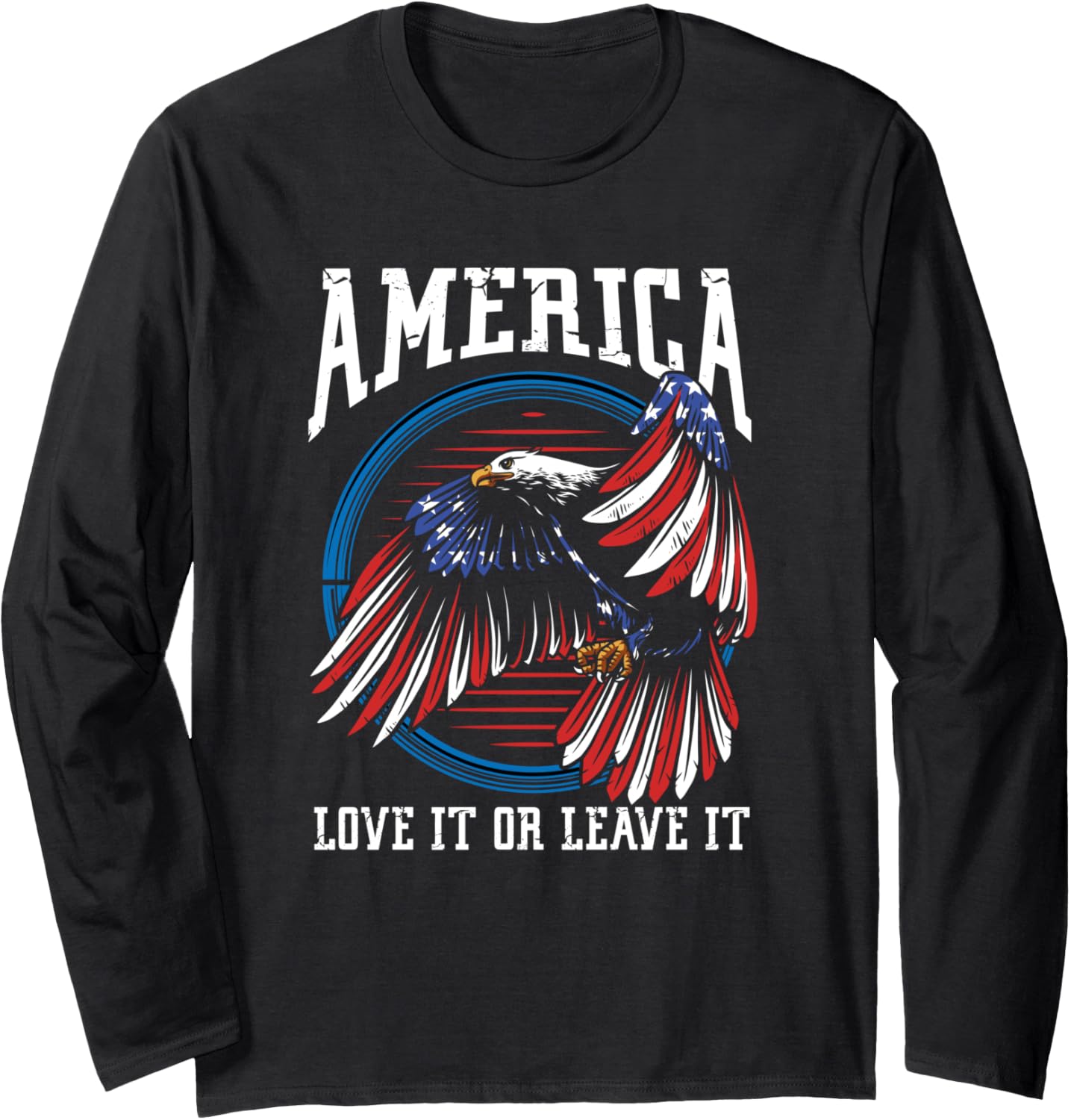 America Love It Or Leave It US Eagle Proud American Patriot Long Sleeve