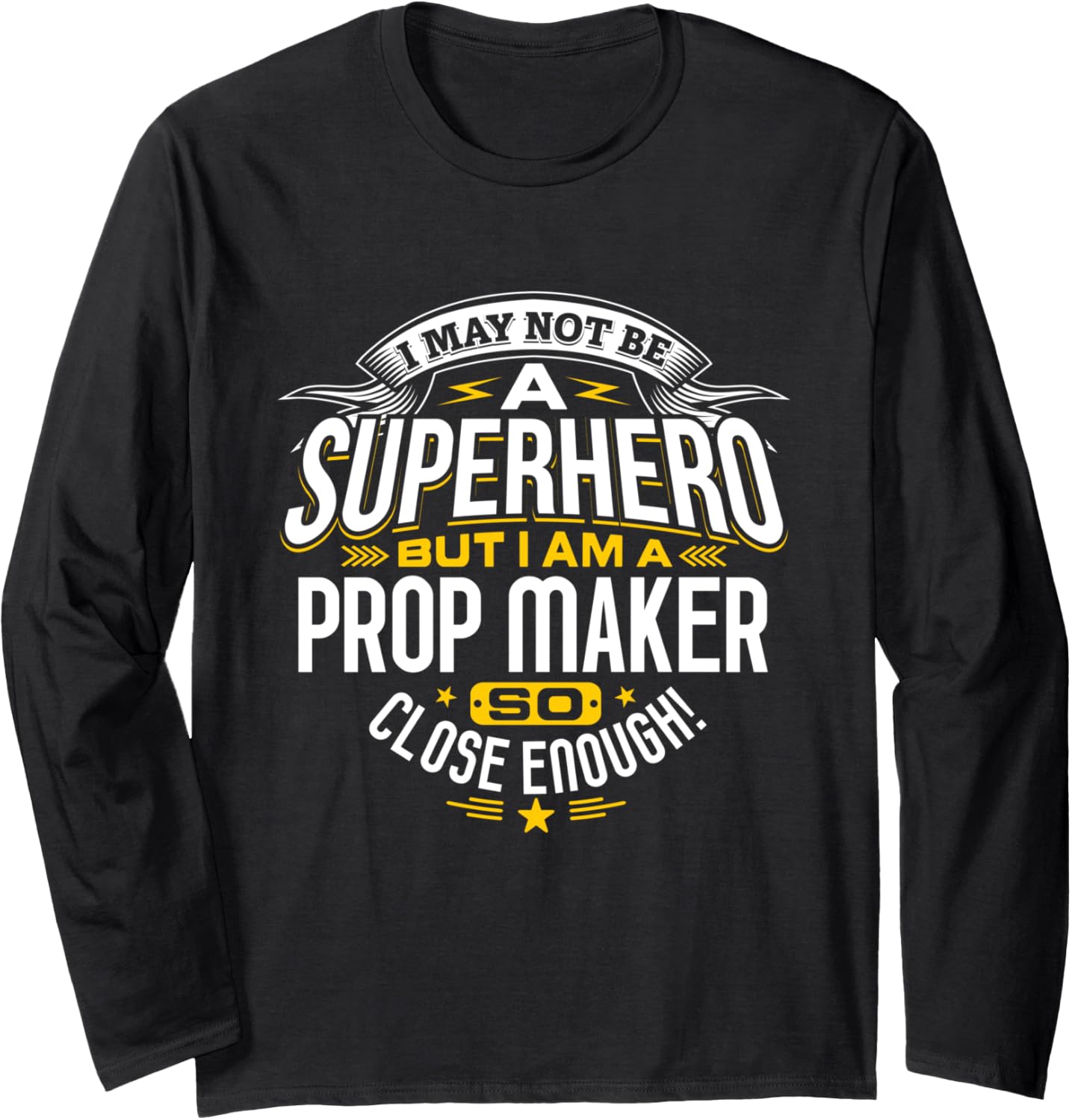 Prop Maker Idea Professional Superhero Prop Maker Long Sleeve