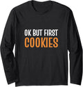 But first cookies Pastry Maker Long Sleeve