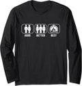 Good Better Best Pizza Chef Baker Pizzaiolo Pizza Maker Long Sleeve