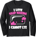 I Love Soap Making I Cannot Lye Soap Making Soap Maker Long Sleeve
