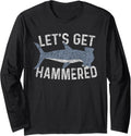 Lets Get Hammered Pun Maker Long Sleeve