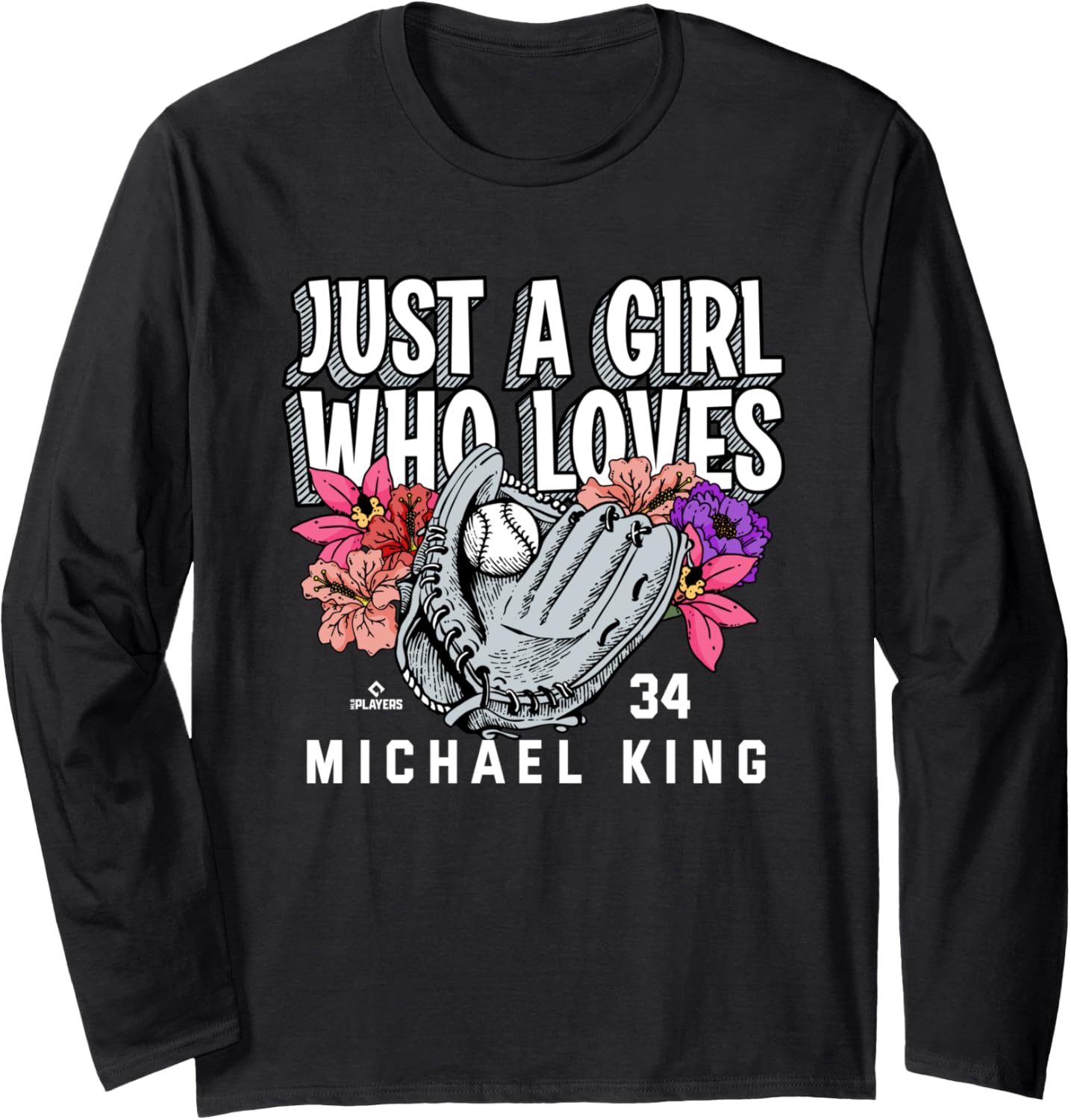 Just A Girl Who Loves Michael King New York MLBPA Long Sleeve