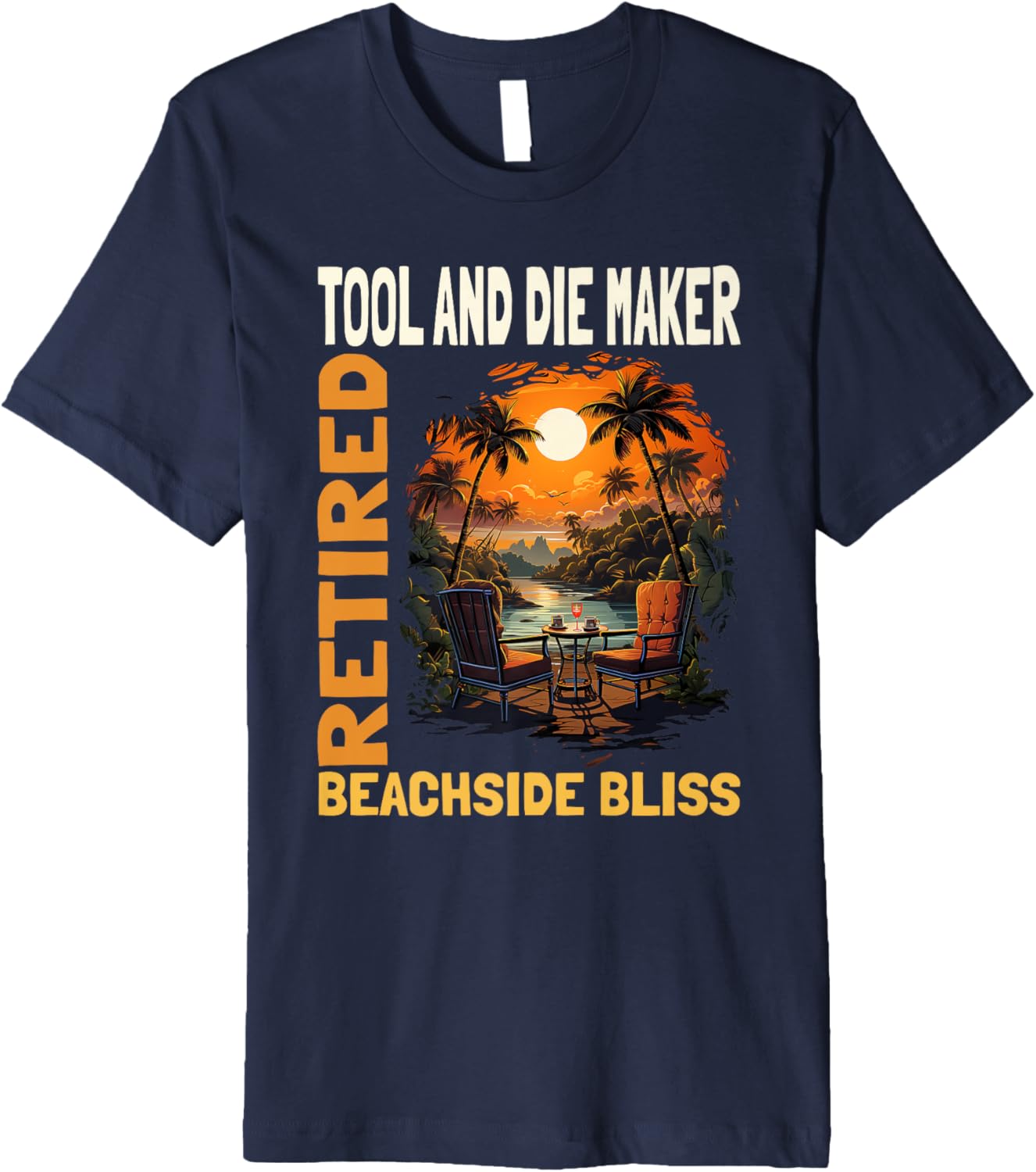 Retired Tool And Die Maker - Funny Retirement Premium