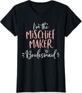 Mischief Maker Bridesmaid Shirt Funny Matching Bachelorette