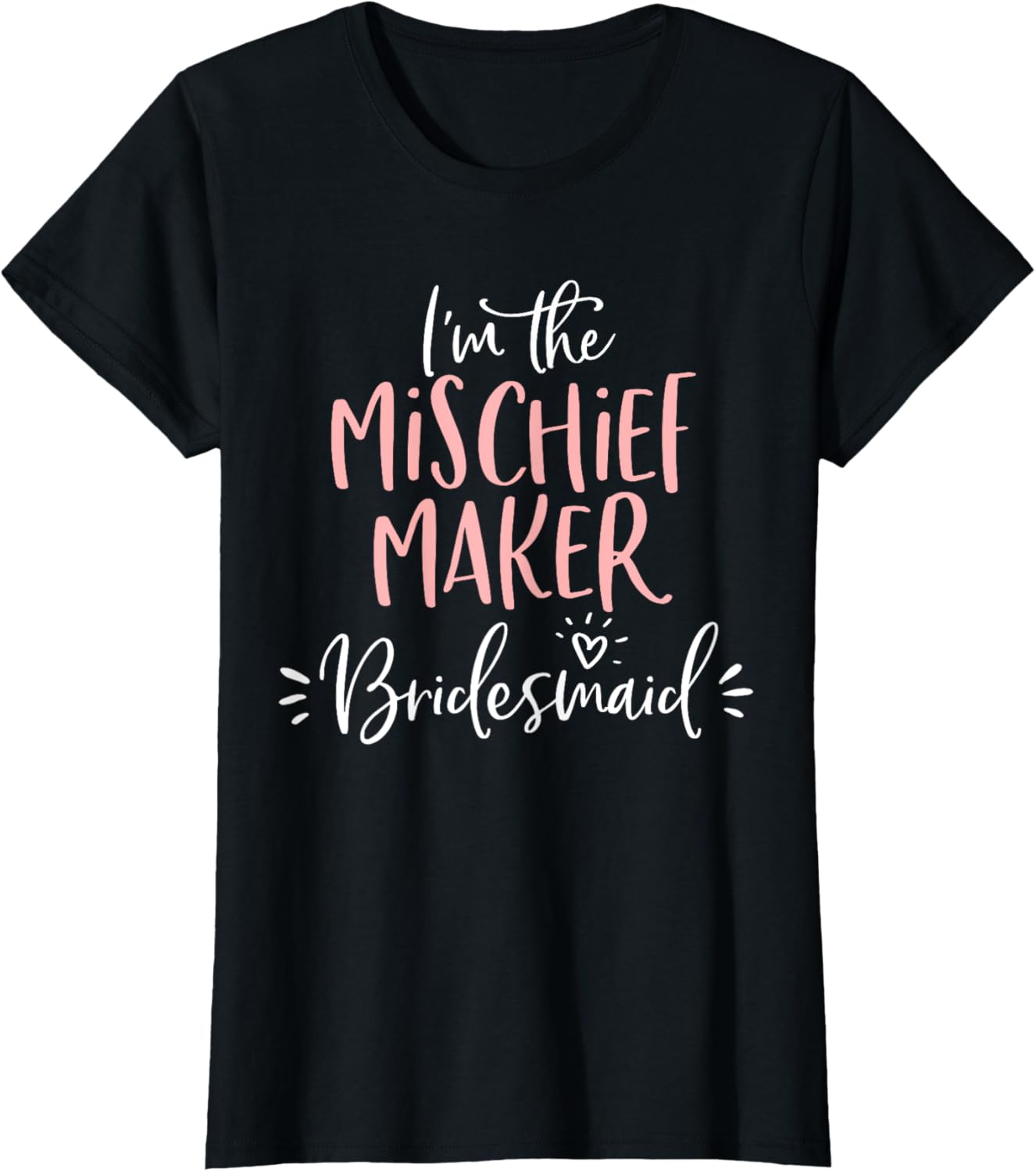 Mischief Maker Bridesmaid Shirt Funny Matching Bachelorette