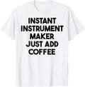 Instant Instrument Maker Just Add Coffee