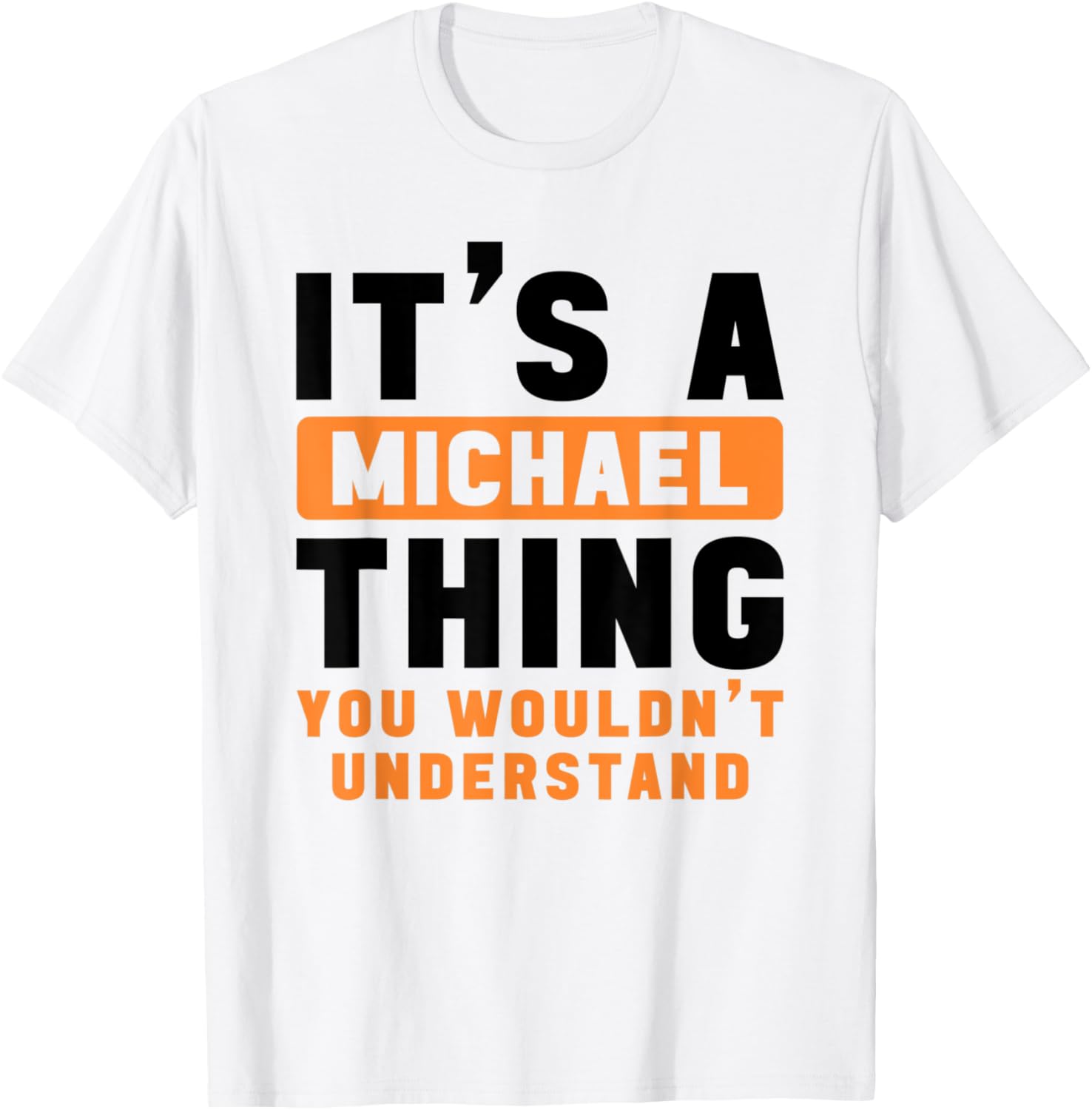 It's A Michael Thing You Wouldn't Understand Michael Name