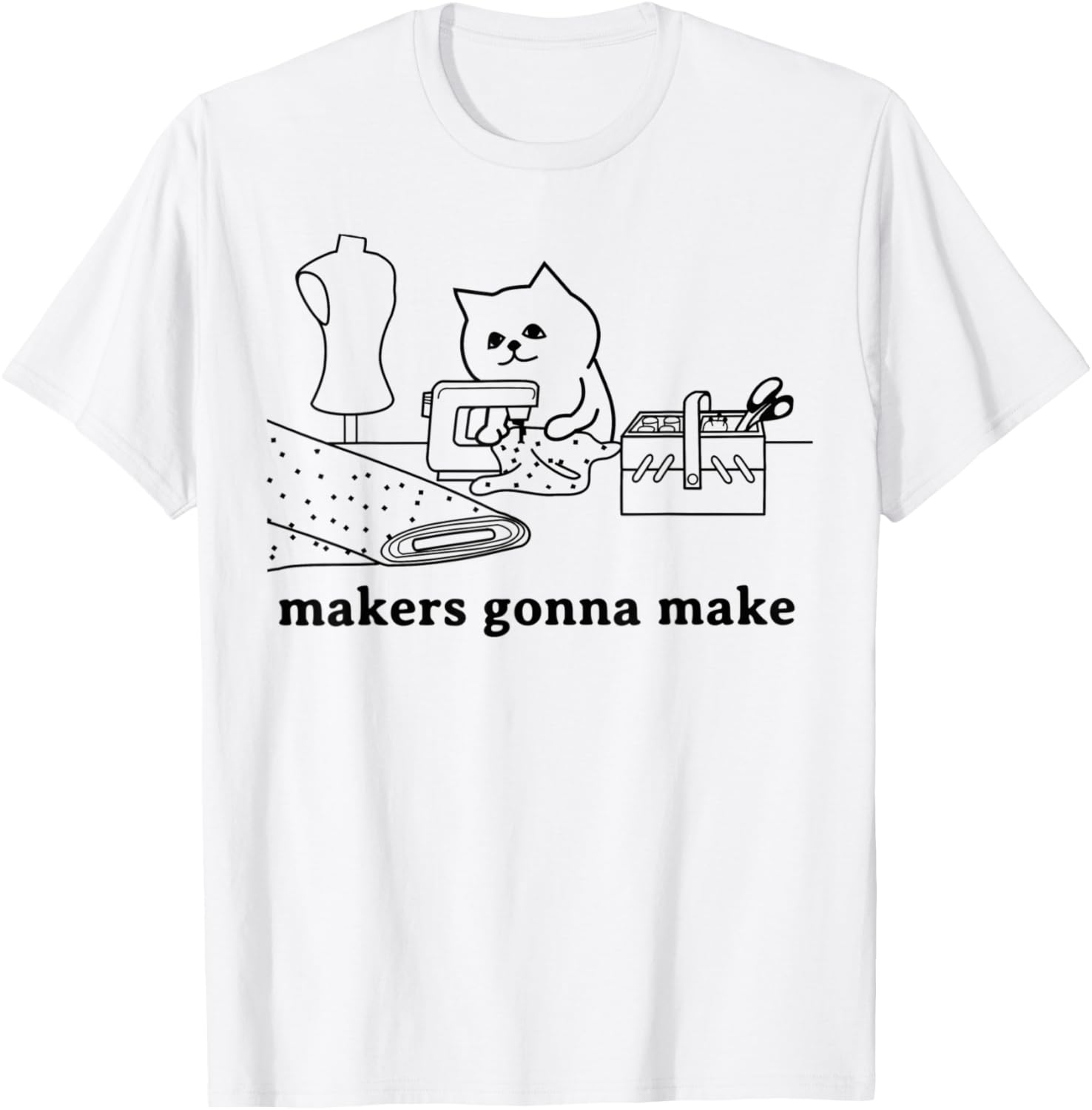 Funny Sewing Quilting Cat Lover Gift Makers Gonna Make