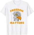 FREEDOM MATTERS - FUN AMERICAN EAGLE PATRIOTIC Women Men