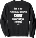 This Is My Shirt Michael Byrne Prospect Baseball Fan Gear Sweatshirt