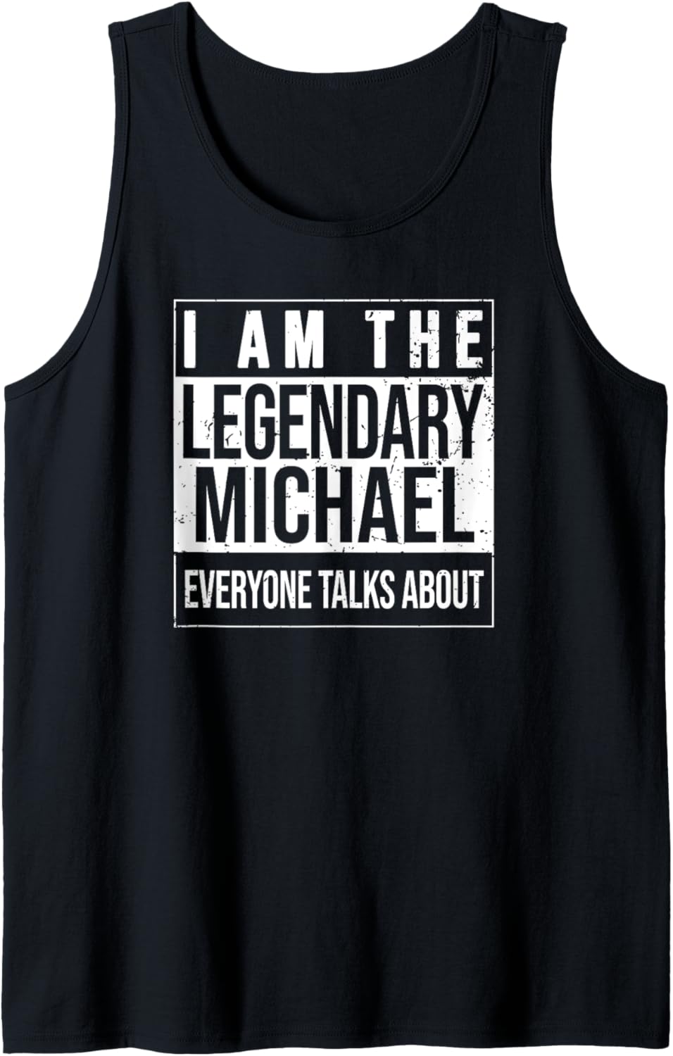 I am the legendary shirt, gift idea for Michael Tank Top