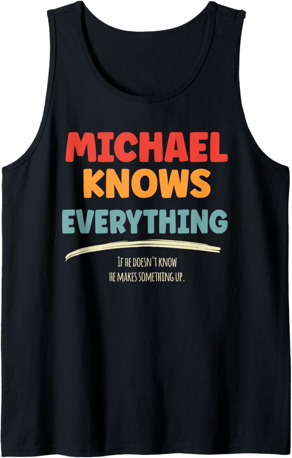 Michael Knows Everything Name Michael Tank Top
