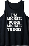Mens I'm Michael Doing Michael Things Funny Name Tank Top
