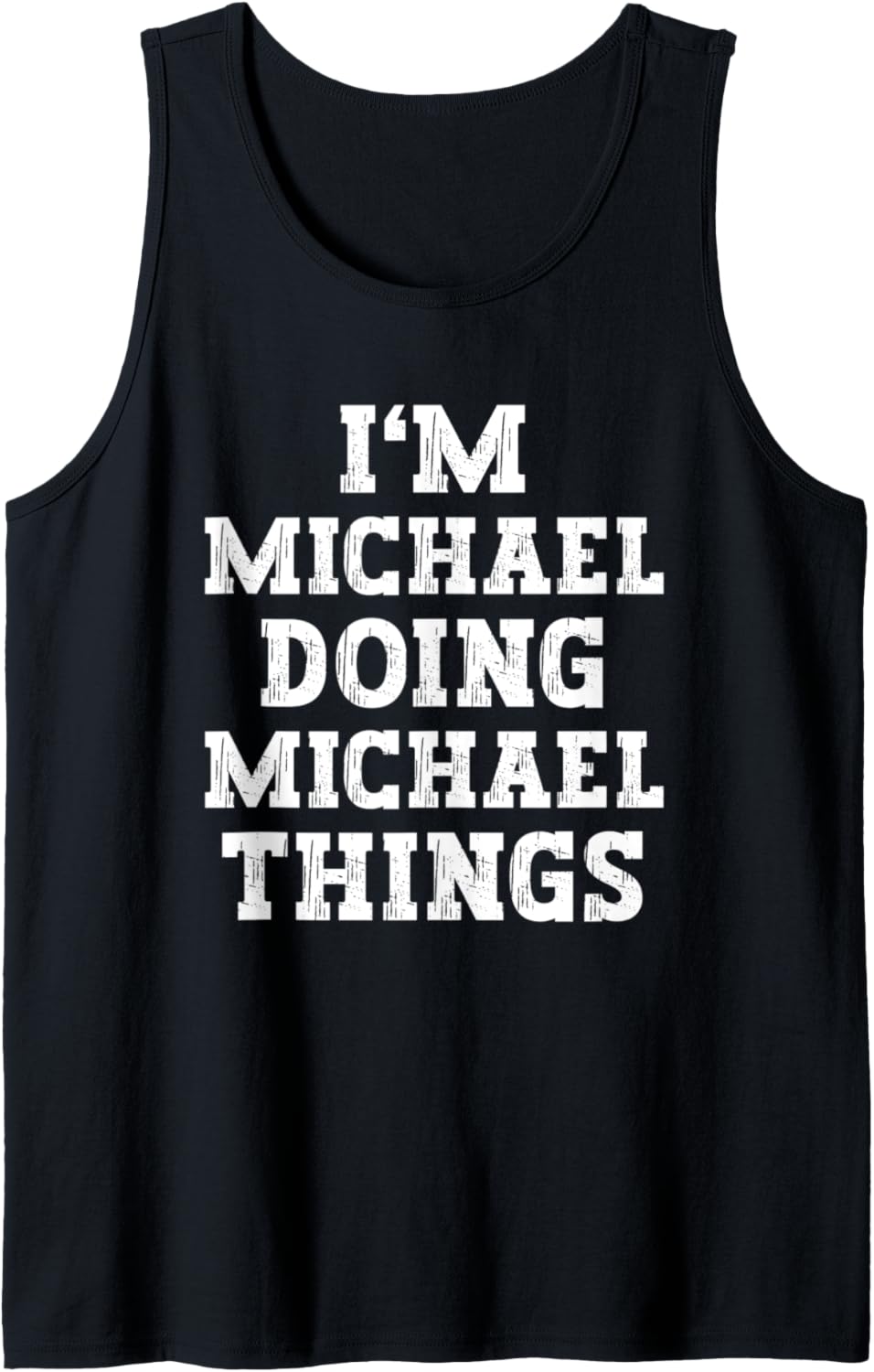Mens I'm Michael Doing Michael Things Funny Name Tank Top