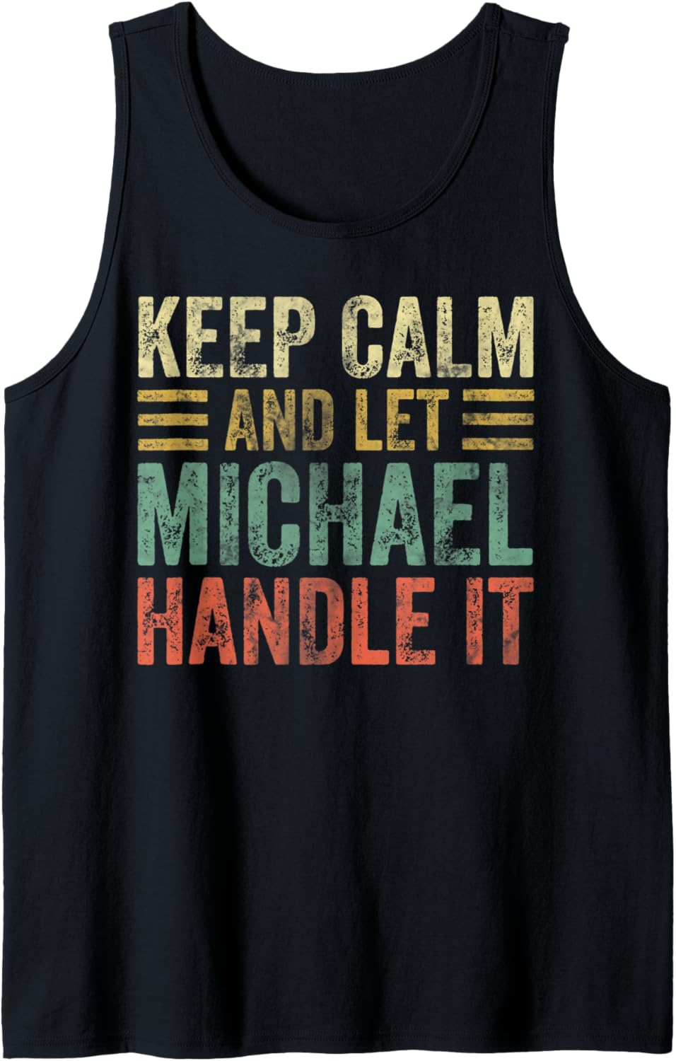 Personalized Name Shirt Keep Calm And Let Michael Handle it Tank Top