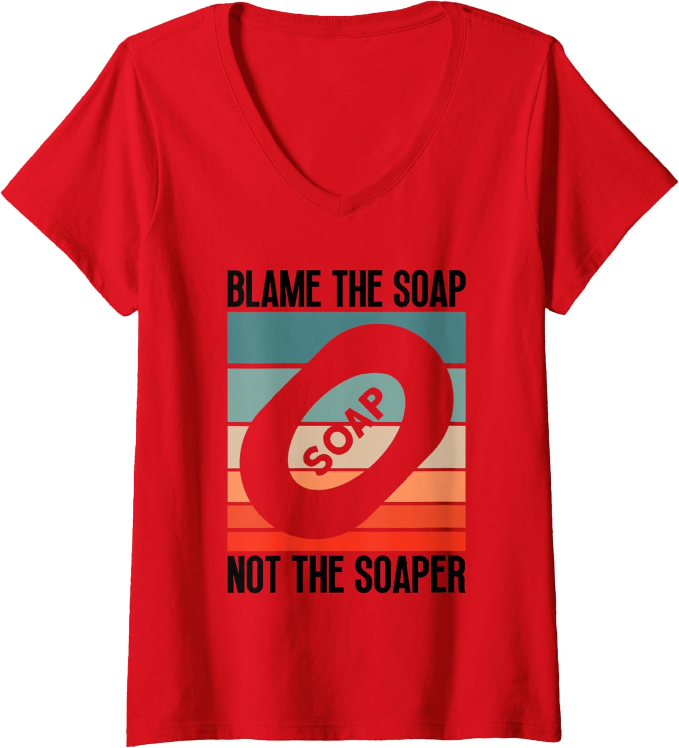 Womens Blame The Soap - Not The Soaper - Soap Making Soap Maker V-Neck