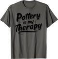 Pottery Is My Therapy Funny Pot Maker Gift For Women