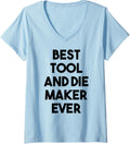 Womens Best Tool And Die Maker Ever V-Neck