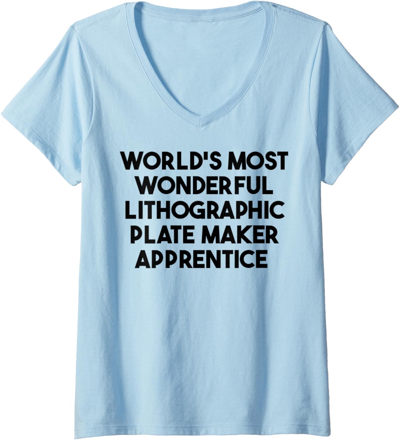 Womens World's Most Wonderful Lithographic Plate Maker Apprentice V-Neck