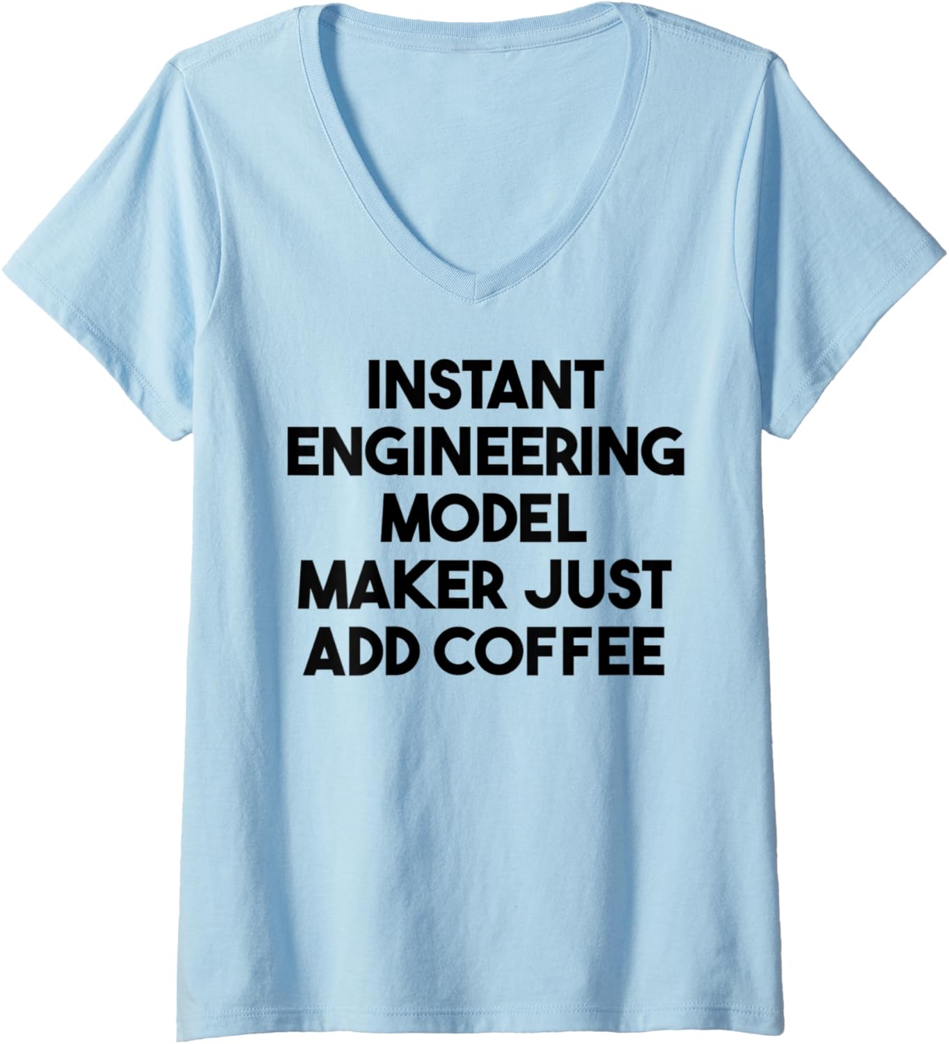Womens Instant Engineering Model Maker Just Add Coffee V-Neck