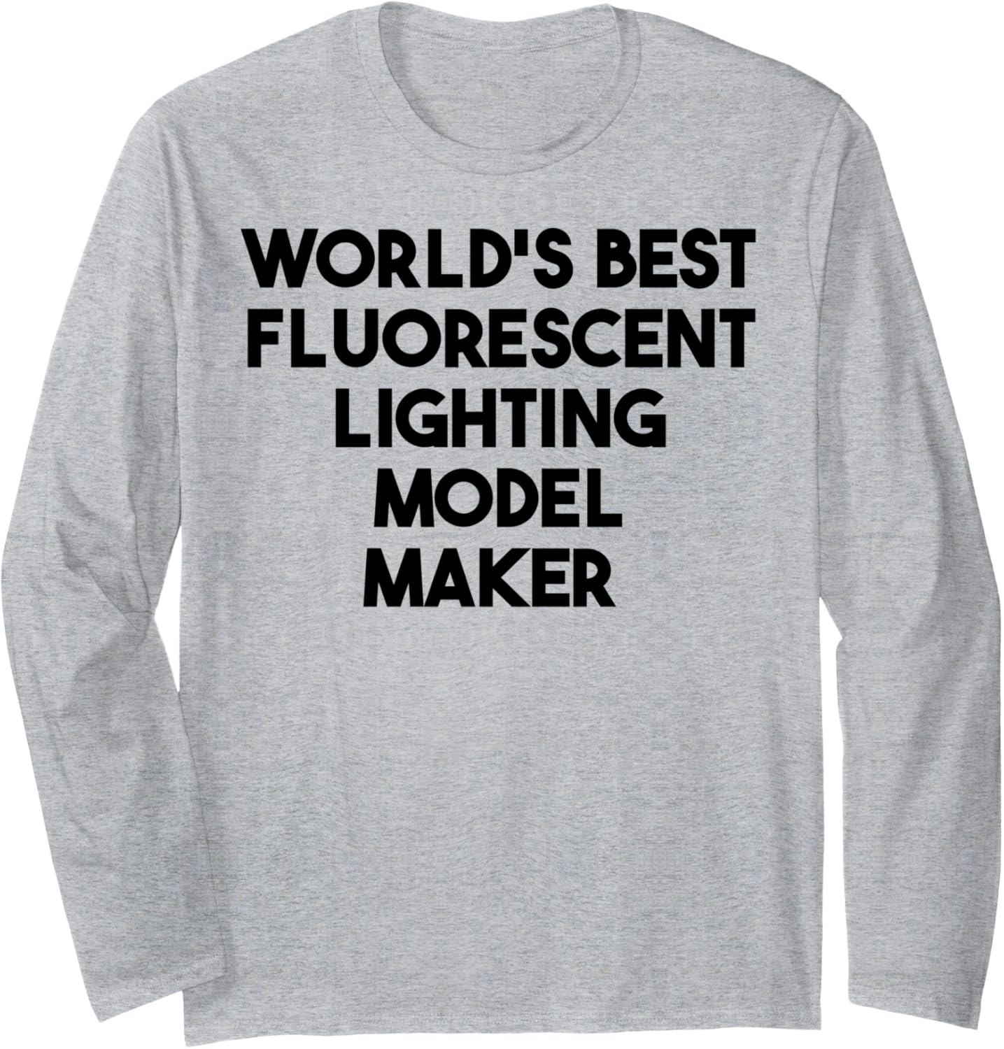 World's Best Fluorescent Lighting Model Maker Long Sleeve