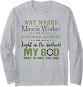 way maker miracle worker promise keeper Long Sleeve