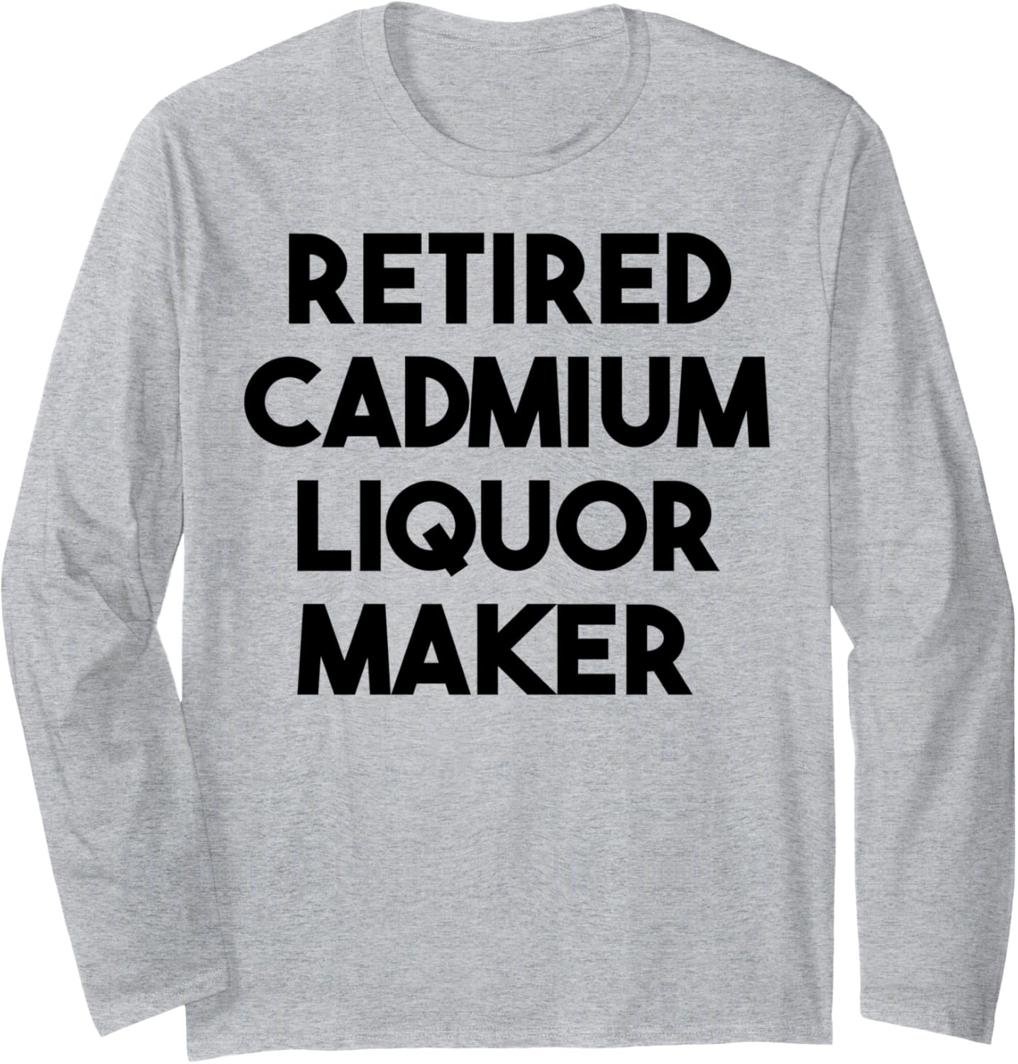 Retired Cadmium Liquor Maker Long Sleeve