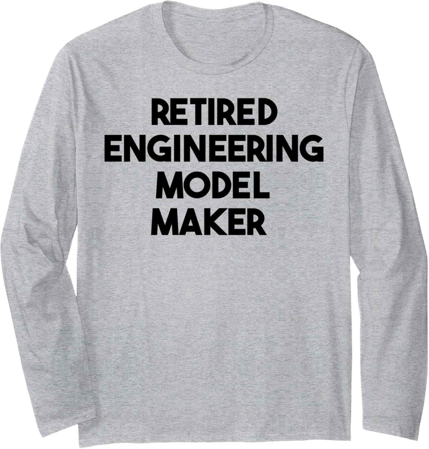 Retired Engineering Model Maker Long Sleeve