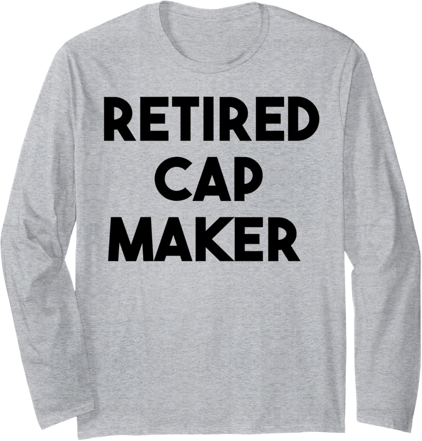 Retired Cap Maker Long Sleeve